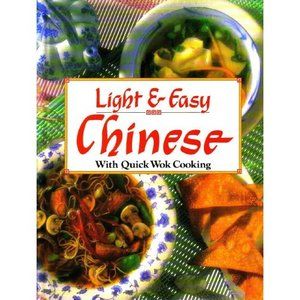 LIGHT AND EASY CHINESE WITH QUICK WOK COOKING BY PUBLICATIONS INTERNATIONAL, LTD